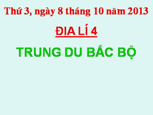 Bài 4. Trung du Bắc Bộ