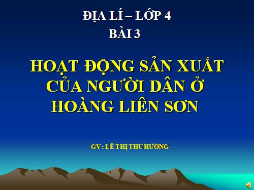 Bài 3. Hoạt động sản xuất của người dân ở Hoàng Liên Sơn