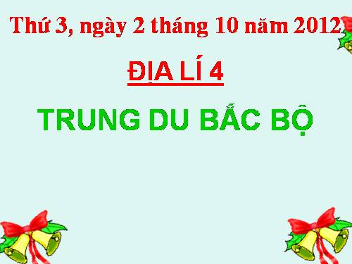 Bài 4. Trung du Bắc Bộ