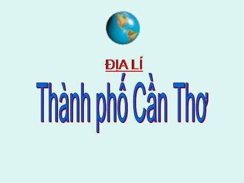 Bài 22. Thành phố Cần Thơ