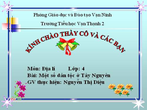 Bài 6. Một số dân tộc ở Tây Nguyên