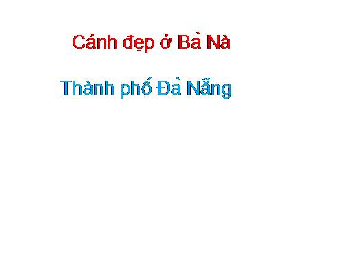 cảnh đẹp của  Thành phố Đà Nẵng