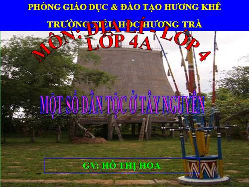 Bài 6. Một số dân tộc ở Tây Nguyên