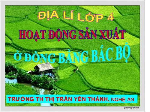 Bài 13-14. Hoạt động sản xuất của người dân ở đồng bằng Bắc Bộ