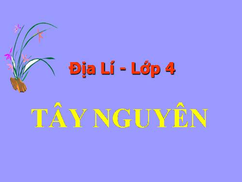 Bài 5. Tây Nguyên