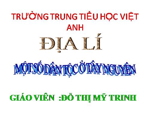 Bài 6. Một số dân tộc ở Tây Nguyên