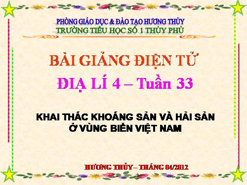 Bài 30. Khai thác khoáng sản và hải sản ở vùng biển Việt Nam