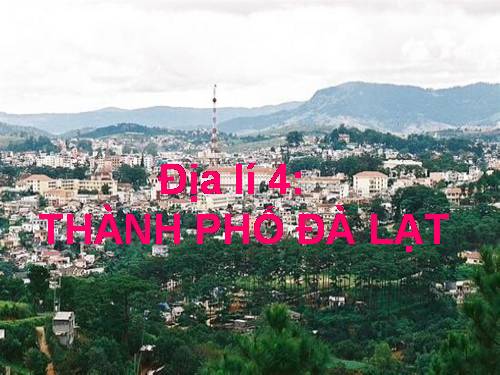 Bài 9. Thành phố Đà Lạt