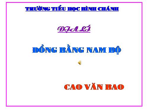 Bài 17. Đồng bằng Nam Bộ