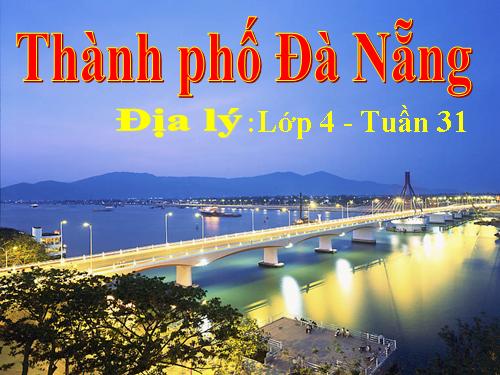 Bài 28. Thành phố Đà Nẵng