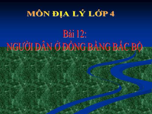 Bài 12. Người dân ở đồng bằng Bắc Bộ