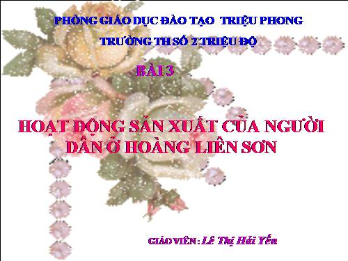 Bài 3. Hoạt động sản xuất của người dân ở Hoàng Liên Sơn