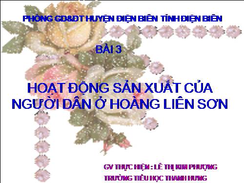 Bài 3. Hoạt động sản xuất của người dân ở Hoàng Liên Sơn