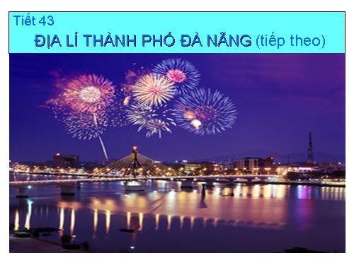 Bài 28. Thành phố Đà Nẵng