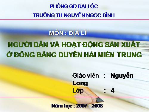 Bài 25-26. Người dân và hoạt động sản xuất ở đồng bằng duyên hải miền Trung