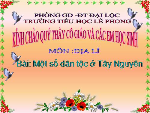 Bài 6. Một số dân tộc ở Tây Nguyên