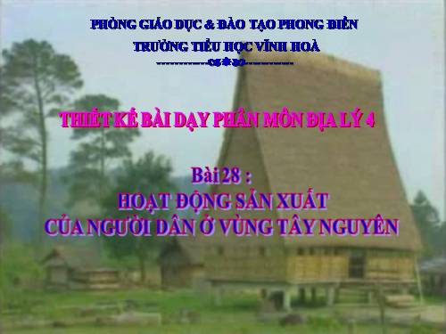 Bài 7-8. Hoạt động sản xuất của người dân ở Tây Nguyên