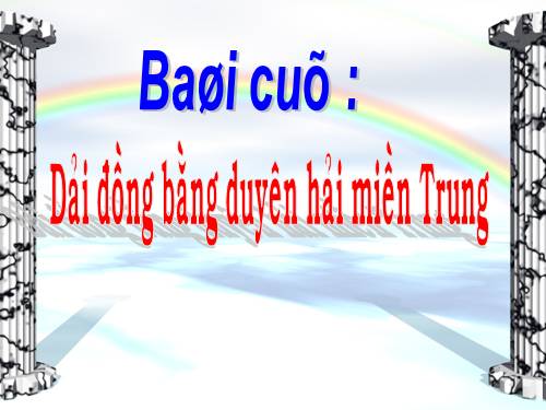 Bài 25-26. Người dân và hoạt động sản xuất ở đồng bằng duyên hải miền Trung