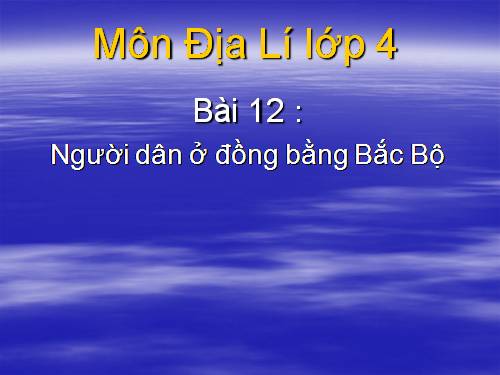 Bài 12. Người dân ở đồng bằng Bắc Bộ