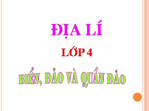 Bài 29. Biển, đảo và quần đảo