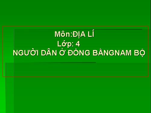 Bài 18. Người dân ở đồng bằng Nam Bộ