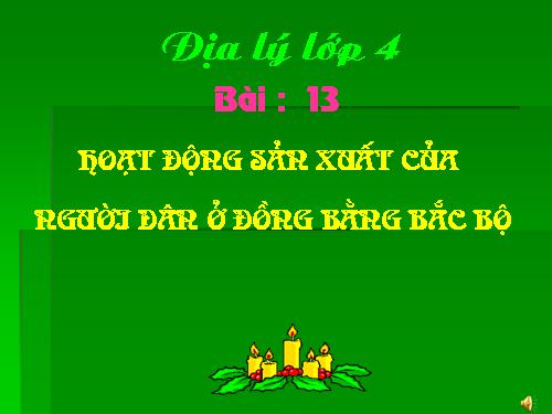 Bài 13-14. Hoạt động sản xuất của người dân ở đồng bằng Bắc Bộ