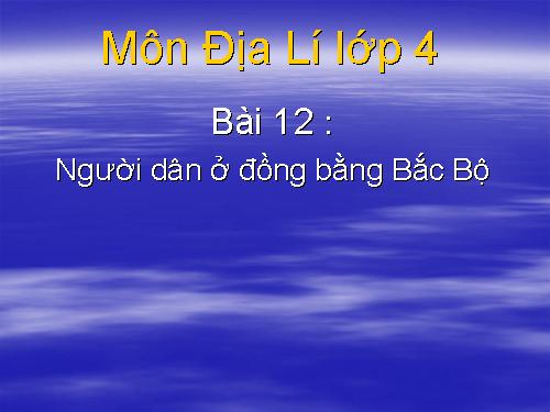 Bài 12. Người dân ở đồng bằng Bắc Bộ