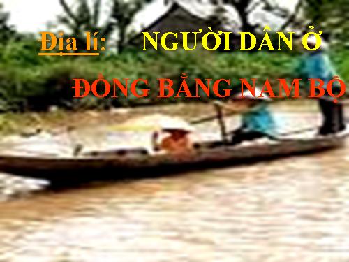 Bài 18. Người dân ở đồng bằng Nam Bộ