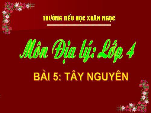 Bài 5. Tây Nguyên