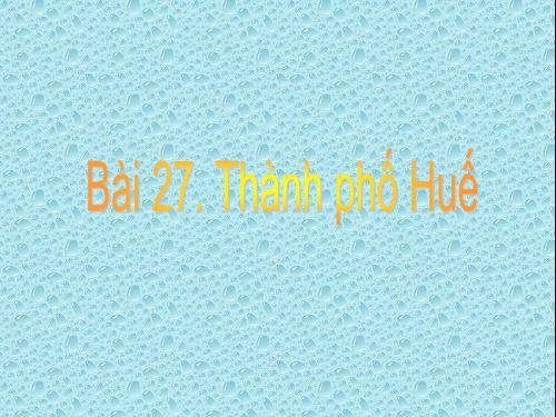 Bài 27. Thành phố Huế