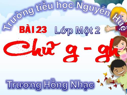 Bài 23. g, gh