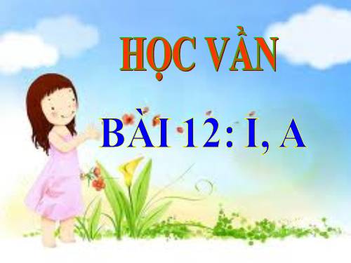 Bài 12. i, a