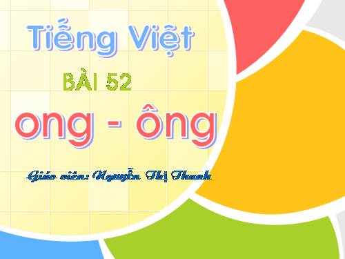 Bài 52. ong, ông