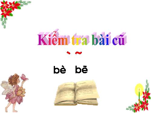 Bài 6. be, bè, bé, bẻ, bẽ, bẹ