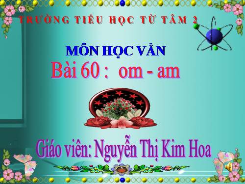 Bài 60. om, am