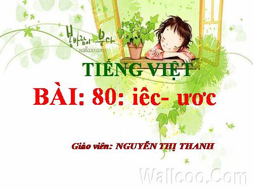 Bài 80. iêc, ươc