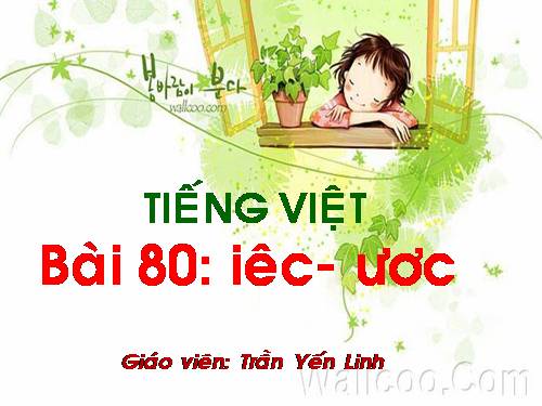 Bài 80. iêc, ươc