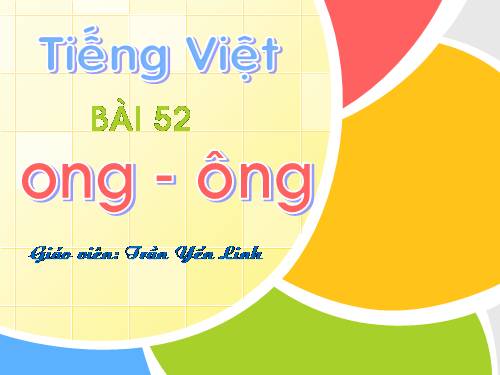 Bài 52. ong, ông