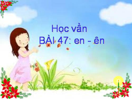 Bài 47. en, ên