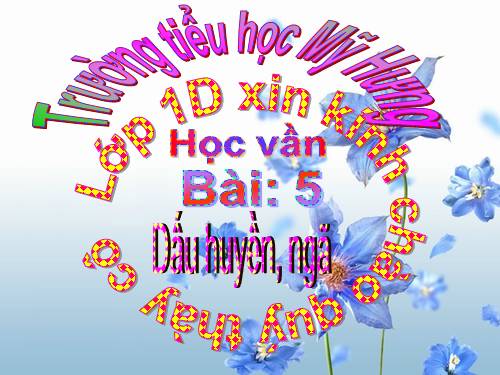 Bài 5. dấu huyền, dấu ngã