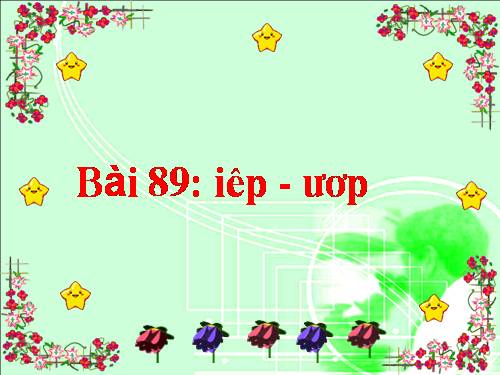 Bài 89. iêp, ươp