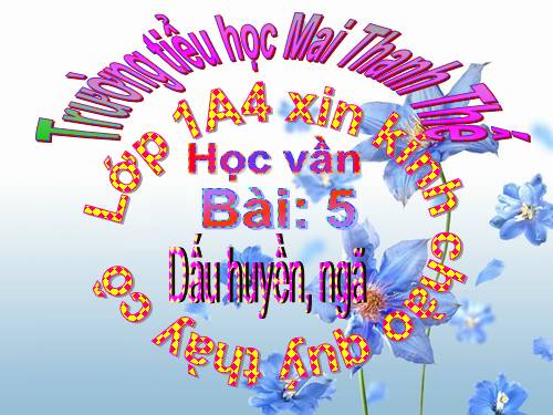 Bài 5. dấu huyền, dấu ngã