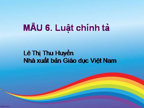 Mẫu 6-Luật chính tả