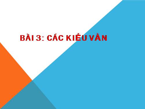 Bài 3: Các kiểu vần