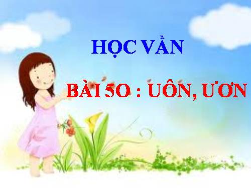 Bài 50. uôn, ươn