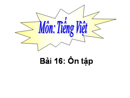 Bài 16. Ôn tập