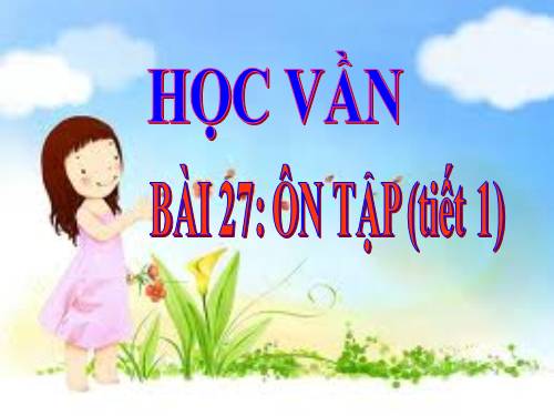 Bài 27. Ôn tập