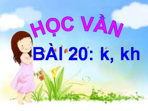 Bài 20. k, kh