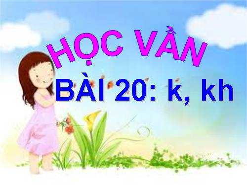 Bài 20. k, kh