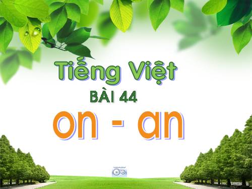 Bài 44. on, an